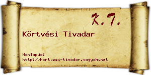 Körtvési Tivadar névjegykártya